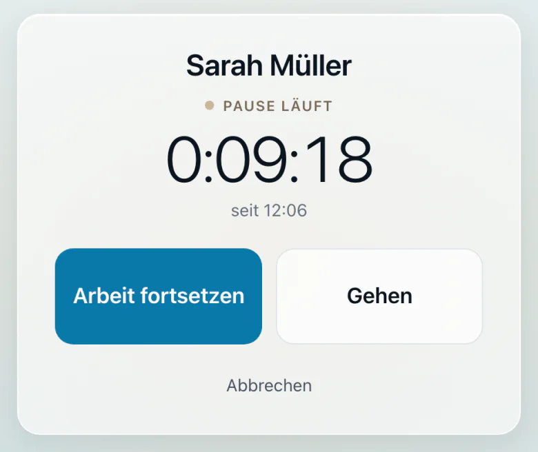 Terminal: Pause läuft seit 12:06, Zähler 0:09:18, mit den Knöpfen Arbeit fortsetzen und Gehen